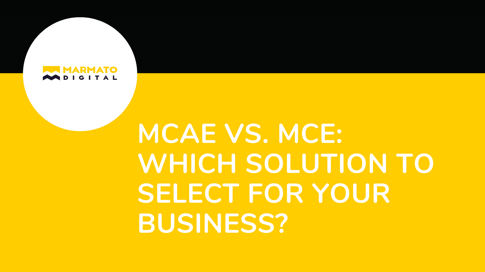 MCAE (Pardot) vs. MCE: Which solution to select for your business?