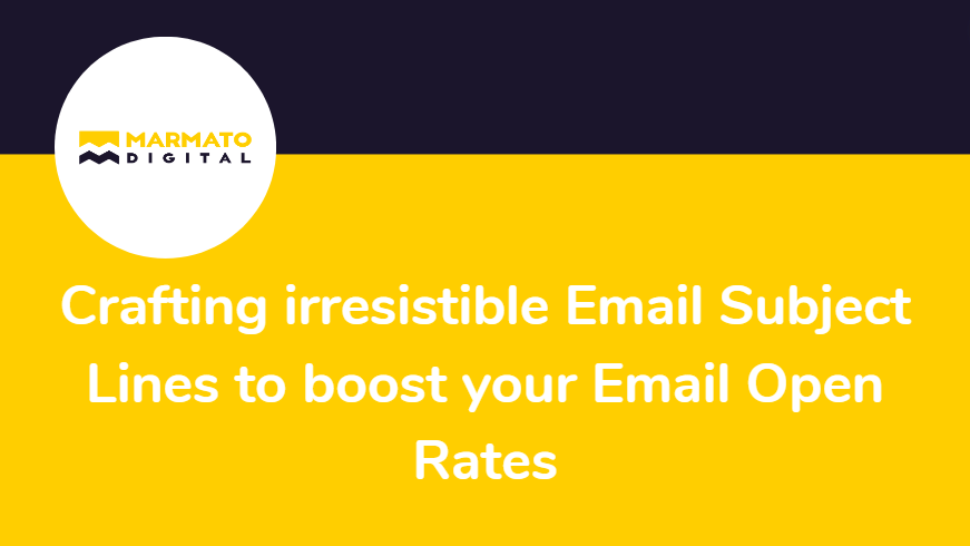 Crafting Irresistible Email Subject Lines to Boost Your Email Open Rates
