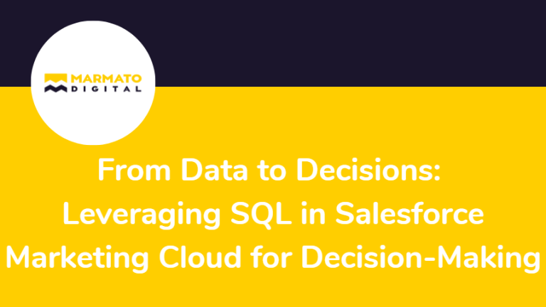 From Data to Decisions: Leveraging Structured Query Language (SQL) in Salesforce Marketing Cloud (SFMC) for Decision-Making