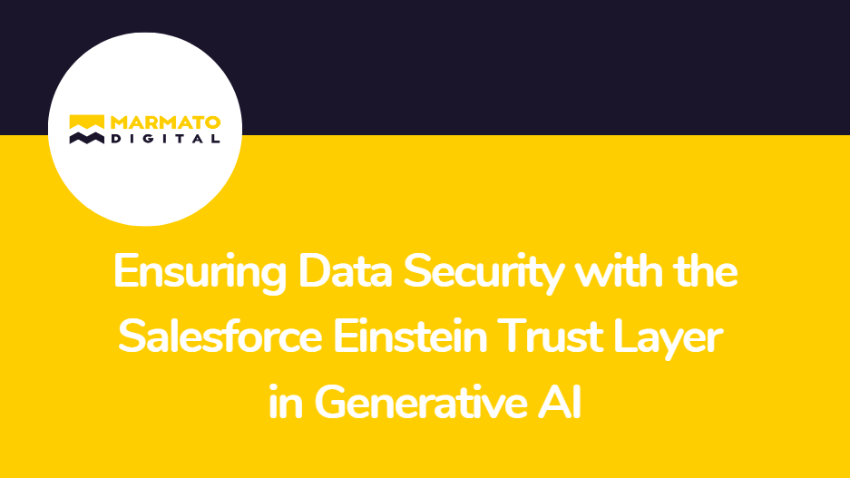 Salesforce einstein trust layer data security in generative ai