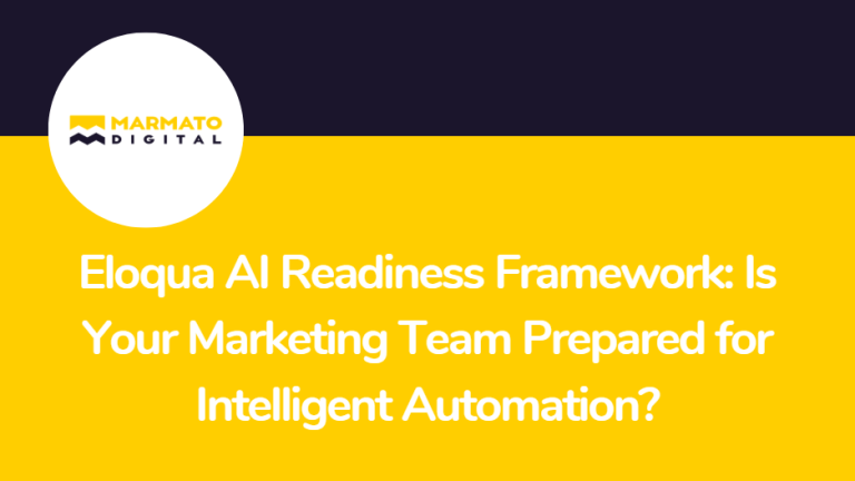 The Eloqua AI Readiness Framework: Is Your Marketing Team Prepared for Intelligent Automation?