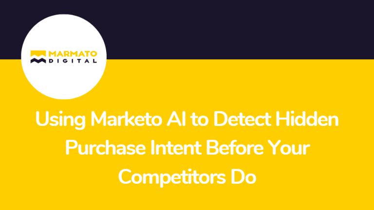 Using Marketo AI to Detect Hidden Purchase Intent Before Your Competitors Do