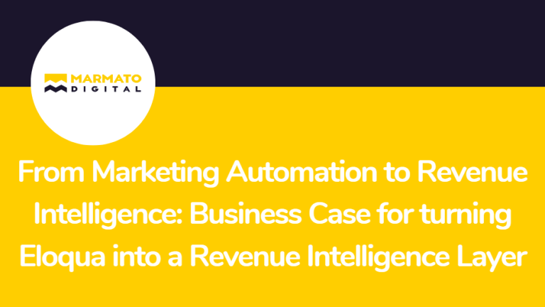 From Marketing Automation to Revenue Intelligence: The Business Case for turning Eloqua into a Revenue Intelligence Layer