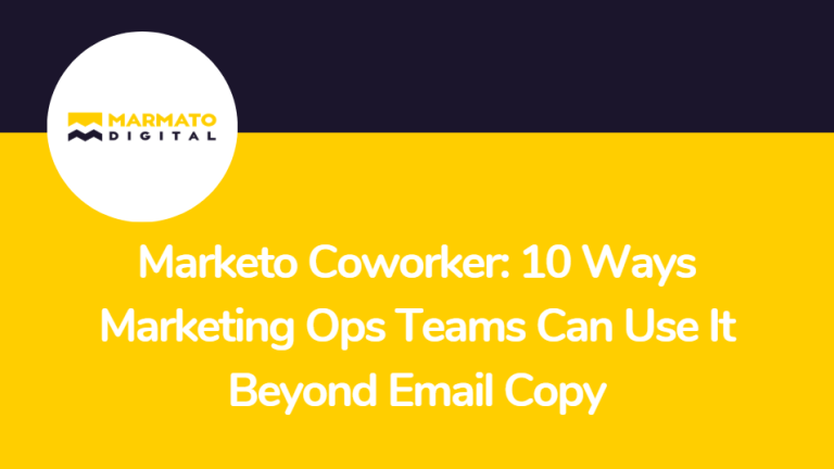 Marketo Coworker: 10 Ways Marketing Ops Teams Can Use It Beyond Email Copy